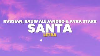 Rvssian, Rauw Alejandro, Ayra Starr - Santa (Letra)