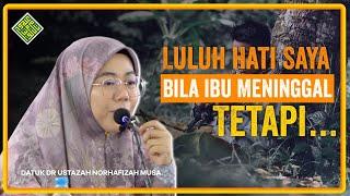 Ceramah Terbaik Datuk Dr Norhafizah Musa. Luluh Hati Saya Bila Ibu Meninggal TAPI...