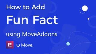 How to add Fun Fact Widget using Move Addons for Elementor Page Builder