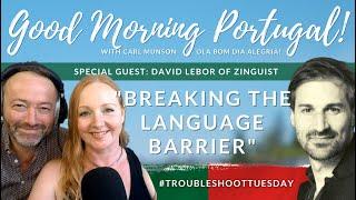 Breaking the Language Barrier with Zinguist! | Good Morning Portugal | Show Highlights