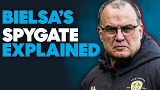 Marcelo Bielsa's Leeds Spygate Saga EXPLAINED in 5 Minutes!