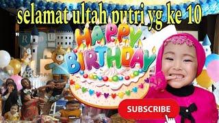 ulang tahun putri yang ke 10 ( Tanjung Selor kalimantan Utara)