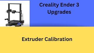 Creality Ender 3 Upgrade - Extruder Calibration