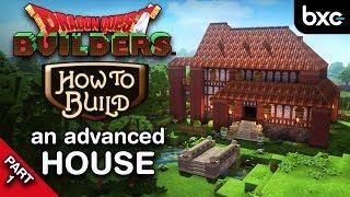How to build a house (advanced) Part 1 | Dragon Quest Builders 1