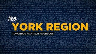 Meet York Region! Toronto's High-Tech Neighbour