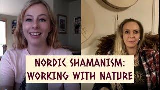 Nordic Shamanism: Working with Nature w/Hyldemors Have