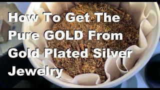 How To Recover Pure Gold From GP Silver Jewelry