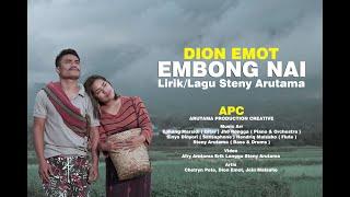 EMBONG NAI - DION EMOT Lirik/Lagu Steny Arutama   #ARUTAMAPRODUCTIONCREATIVE  #CHETRYNPETO