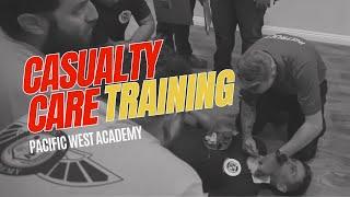 Casualty Care Training - Tactical Combat - Pacific West Academy