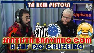 OLHA O CHORORÔ  SANTISTA PISTOLA COM A GRANA DO PEDRINHO BH E CRUZEIRO SAF COMPARADO A CLUBES DE SP