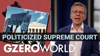 Ian Explains: The US Supreme Court's history of political influence | GZERO World