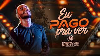 MARCUS SANTOS  - EU PAGO PRA VER