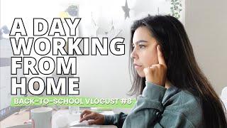 A Day Working From Home | Back-to-School Vlogust 8