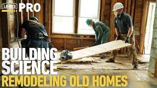 Building Science: Remodeling Old Homes