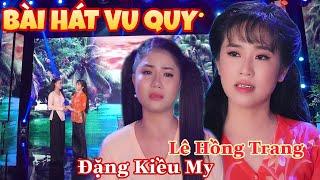 Vọng cổ Bài Hát Vu Quy | Đặng Kiều My - Chuông bạc Lê Hồng Trang