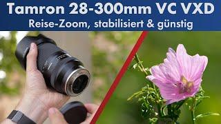 Günstiges Reisezoom für Sony E | Tamron 28-300mm Di III VC VXD im Test [Deutsch]