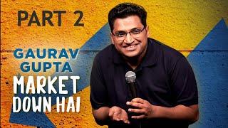 Market Down Hai Part 2 - Stand up Comedy Ft GAURAV GUPTA #gauravgupta   #standupcomedy #marketdown