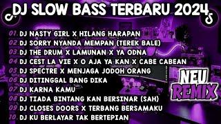 DJ SLOWBASS TERBARU 2024 | DJ NASTY GIRL X HILANG HARAPAN  VIRAL TIK TOK