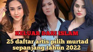 MURTAD DARI ISLAM.25 daftar artis muslim indonesia putuskan Murtad sepanjang tahun 2022.