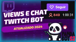 NOVO BOT ATUALIZADO 2024 VIEWS E CHAT TWITCH (pandabots.com.br)