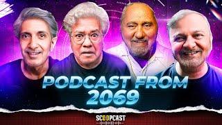 WE ARE IN 2069 | ScoopCast 117