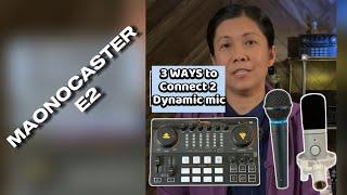 Few Ways to connect 2 Dynamic microphones to Maonocaster E2