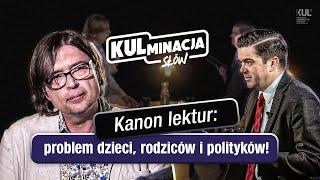 Kanon lektur: problem dzieci, rodziców i polityków! - "Kulminacja Słów" odc. 11