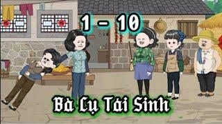 Bà Cụ Tái Sinh - Tập 1 - 10 | Hà Quỳnh Sub