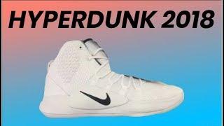 Nike Hyperdunk 2018/ X TB | First Impressions & Tech Review | Sneak Peek