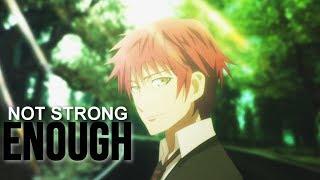 K Seven Stories: Mikoto Suoh「AMV」- Not Strong Enough