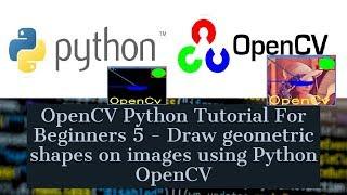 OpenCV Python Tutorial For Beginners 5 - Draw geometric shapes on images using Python OpenCV