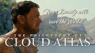 The Philosophy of Cloud Atlas | How Beauty Will Save the World