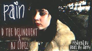 Pain by D the Delinquent ft AJ Lopez (LYRIC VIDEO)