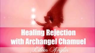 Guided Meditation Healing The Heart and Healing Rejection  * Archangel Chamuel * Angel Affirmations