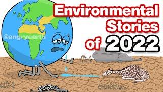ANGRY EARTH images compilation 20 : Environmental Stories of 2022