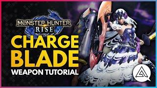 Monster Hunter Rise | Charge Blade Tutorial