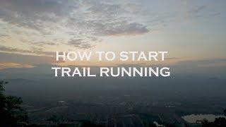 HOW TO START TRAIL RUNNING TUTORIAL.