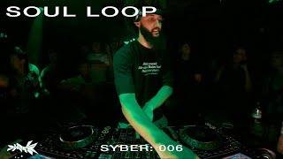 SOUL LOOP | SYBER: 006