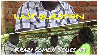 Last Question - Krazy Comedy Series #3