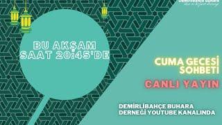 Demirlibahçe Buhara Derneği | Cuma Gecesi Sohbeti | Canlı Yayın 03.06.2021