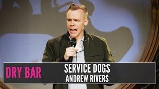 They Can't All Be Service Dogs Right? Andrew Rivers