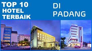 TOP 10 HOTEL TERBAIK DI PADANG