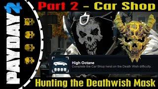 Car Shop - Hunting the Death Wish Mask [ Payday 2 - M0rtifer - Death Wish ] - Part 2