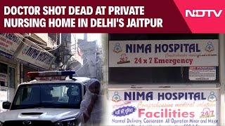 Delhi Jaitpur News | 55-Year-Old Doctor Shot Dead At Private Nursing Home In Delhi's Jaitpur