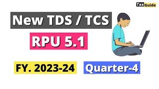 e-TDS/TCS Return Utility Q-4 FY 23-24 | Download TDS Return Utility - RPU 5.0 | New NSDL TDS RPU 5.0