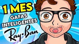 1 MES usando las GAFAS INTELIGENTES RAY-BAN META 