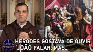 Herodes gostava de ouvir João falar, mas... | Padre Alex (Liturgia Diária)