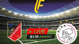  LIVE- VOJVODINA VS AJAX FULL MATCH STREAMING EUROPA QUALIFICATIONS MATCH HIGHLIGHTS AND GOALS