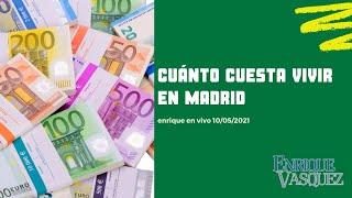 ¿Cuánto cuesta vivir en Madrid? - En Vivo 10/05/2021