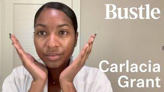 Carlacia Grant's 7-Step Glowy Skin Routine | Bustle